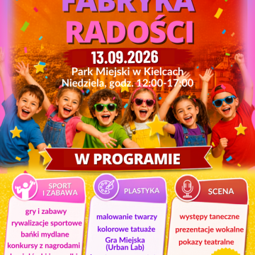 „Plakat Dziecięcej Fabryki Radości – rodzinnego pikniku, który odbędzie się 13 września 2026 roku w Parku Miejskim w Kielcach.”